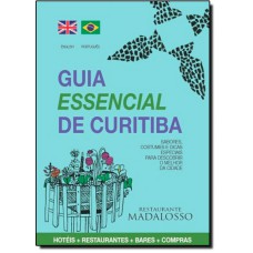 Guia Essencial de Curitiba: Sabores, Costumes e Dicas Especiais Para Descobrir o Melhor da Cidade