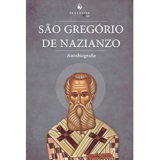Autobiografia: São Gregório de Nazianzo