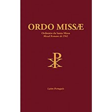 Ordo Missae - Ordinário da Santa Missa