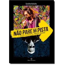 Nao Pare Na Pista - A Melhor Historia De Paulo Coelho