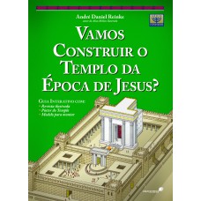 Vamos construir o templo da época de Jesus?