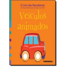 Livro Das Descobertas, O - Veiculos Animados - Volume 1