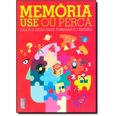 Memória Use Ou Perca: Jogos e Dicas Para Turbinar o Cérebro