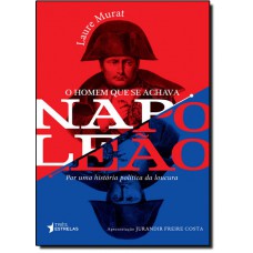 Homem Que Se Achava Napoleao, O