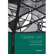 Trabalhar com Foucault