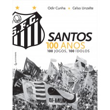 Santos 100 anos, 100 jogos, 100 ídolos