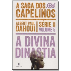 Divina Dinastia - A Saga Dos Capelinos - Serie Ii - Vol