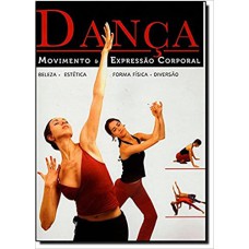 Dança - movimento e expressão corporal beleza, estética, forma física e diversão