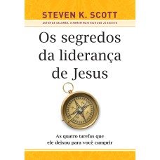 Os segredos da liderança de Jesus