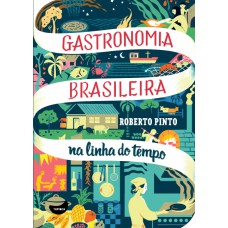 Gastronomia Brasileira na linha do tempo