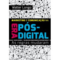 Marketing E Comunicacao Na Era Pos-Digital