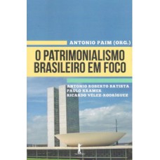 O patrimonialismo brasileiro em foco