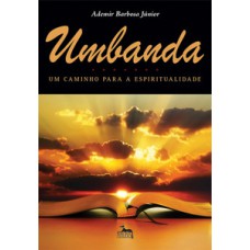 Umbanda - Um caminho para a espiritualidade