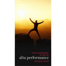 Livro da Felicidade da Vida em Alta Performance