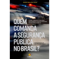 Quem comanda a segurança pública no Brasil?