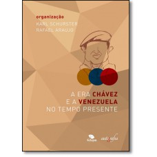 A Era Chávez e a Venezuela no tempo presente