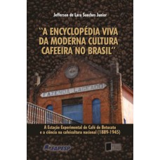 A encyclopédia viva da moderna cultura cafeeira no Brasil
