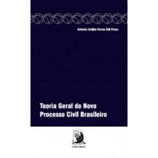 Teoria geral do novo processo civil brasileiro