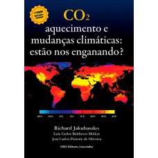 CO2 - Aquecimento e Mudanças Climáticas - Estão nos Enganando?