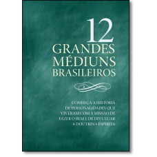 12 Grandes Mediuns Brasileiros