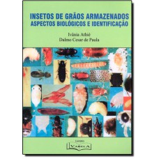 Insetos De Graos Armazenados:Aspectos Biologicos, 2? Ed. 2002