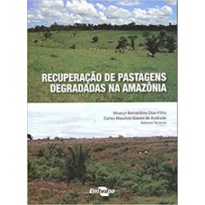 Recuperação de pastagens degradadas na Amazônia