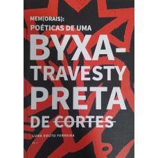 Mem(orais): Poéticas de uma Byxa-travesty Preta de Cortes