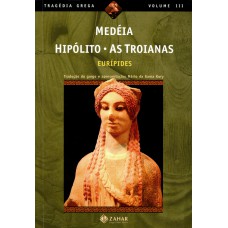 Medéia, Hipólito, As Troianas