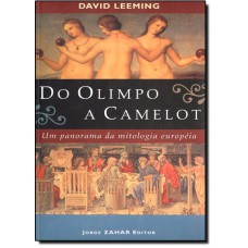 Do Olimpo A Camelot Um Panorama Da Mitologia Europeia