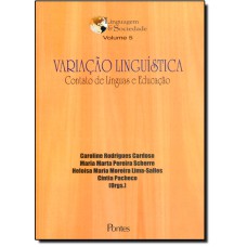 Variacao Linguistica - Contatos Com Linguas E Educacao - Vol. 5