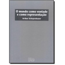 O mundo como vontade e como representação - Tomo I