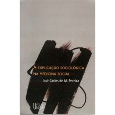 A explicação sociológica na medicina social