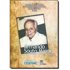 Armando Souto Maior - Um Professor Sempre Mestre