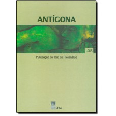 Antígona - Publicaçãodo Toro de Psicanálise - Vol.8