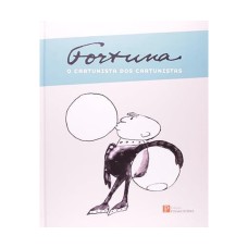 Fortuna - O Cartunista Dos Cartunistas