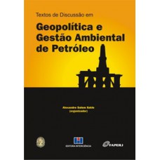 Textos de discussão em geopolitica e gestão ambiental de petróleo