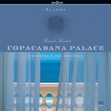 Copacabana Palace: 85 Anos