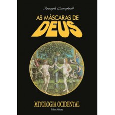 As máscaras de Deus - Volume 3 - Mitologia ocidental