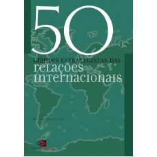 50 grandes estrategistas das relações internacionais