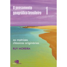 O pensamento geográfico brasileiro – vol. I