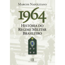 1964: história do regime militar brasileiro