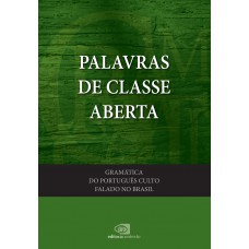 Gramática do português culto falado no Brasil - vol. III - palavras de classes abertas