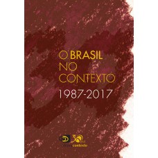 O Brasil no contexto (1987-2017)