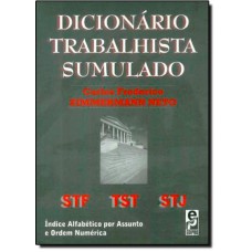 Dicionario Trabalhista Sumulado - Stf, Tst, Stj