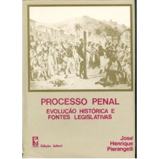 Processo penal: Evolução histórica e fontes legislativas
