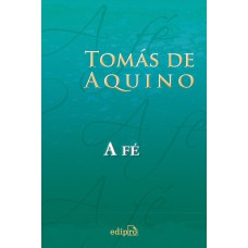 Tomás de Aquino - A Fé