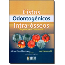 Cistos Odontogenicos Intra Osseos - Diag. E Trat.