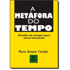 Metafora Do Tempo, A: Gestao Do Tempo Para Seres Humanos - Edicao De Bolso