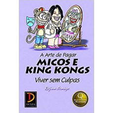 Arte De Pagar Micos E King Kongs, A
