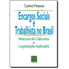 Encargos Sociais E Trabalhista No Brasil Manual De Calculos E Legislacao Aplicada